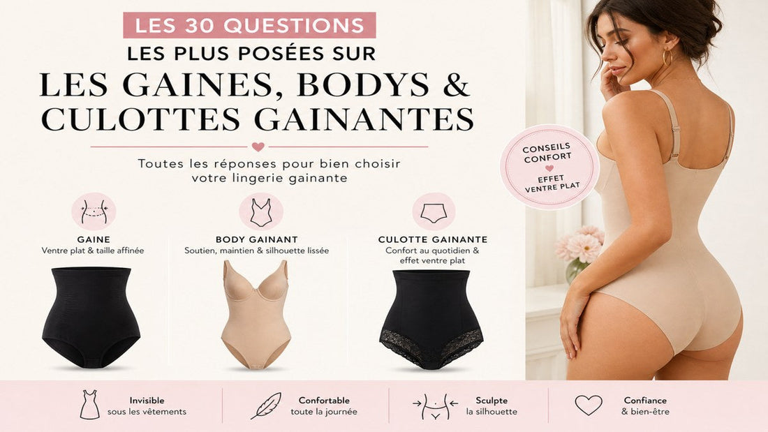Image explicative présentant les 30 questions les plus posées sur les gaines, bodys gainants et culottes gainantes pour bien choisir sa lingerie sculptante.